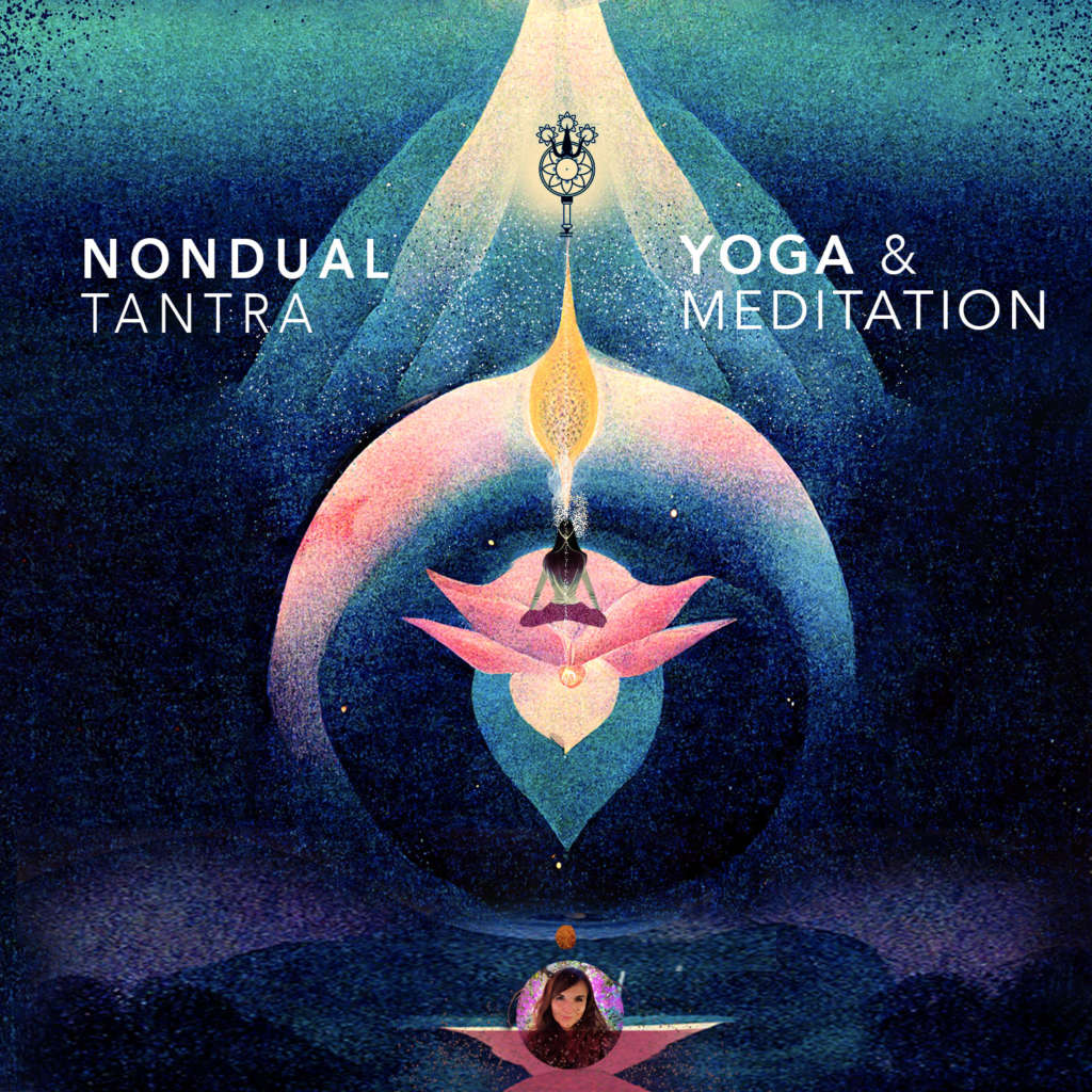 Nondual Tantra Yoga & Meditation. Olga Weiss